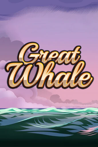 Great Whale   играть демо онлайн | Вулкан Слотс без регистрации