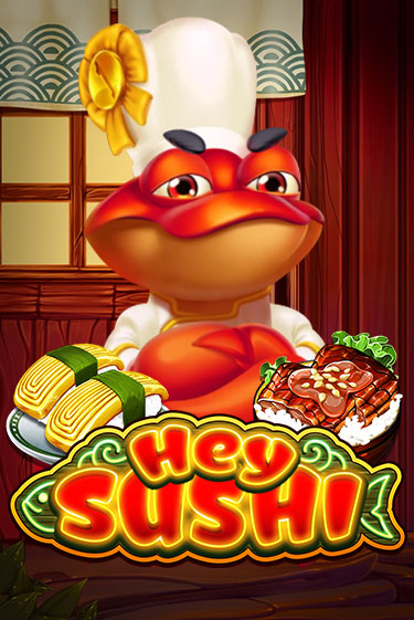 Hey Sushi играть демо онлайн | Вулкан Слотс без регистрации