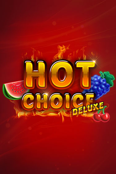 Hot Choice Deluxe играть демо онлайн | Вулкан Слотс без регистрации