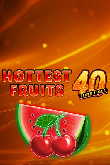 Hottest Fruits 40 играть демо онлайн | Вулкан Слотс без регистрации