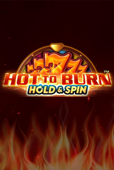 Hot to Burn Hold and Spin играть демо онлайн | Вулкан Слотс без регистрации