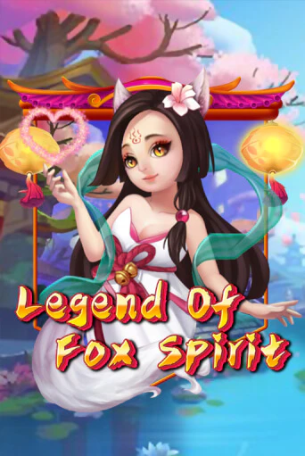 Legend of Fox Spirit играть демо онлайн | Вулкан Слотс без регистрации