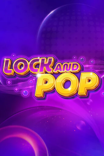 Lock and Pop играть демо онлайн | Вулкан Слотс без регистрации