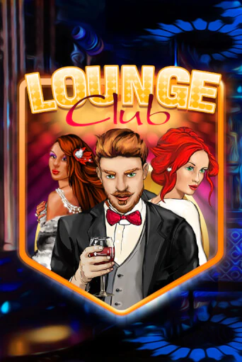 Lounge Club играть демо онлайн | Вулкан Слотс без регистрации
