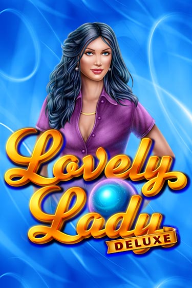 Lovely Lady Deluxe играть демо онлайн | Вулкан Слотс без регистрации