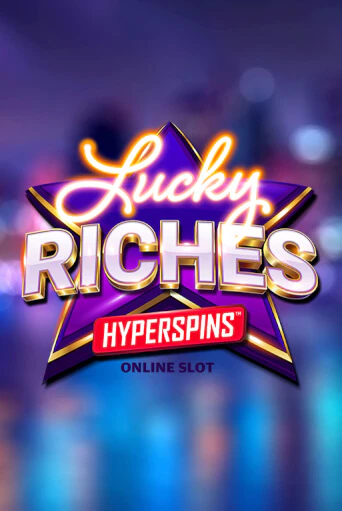 Lucky Riches Hyperspins играть демо онлайн | Вулкан Слотс без регистрации