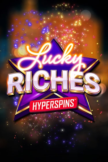 Lucky Riches: Hyperspins играть демо онлайн | Вулкан Слотс без регистрации
