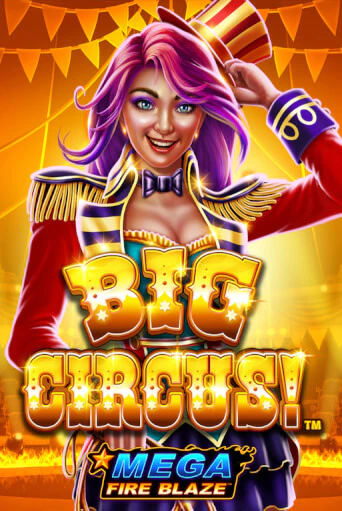 Mega Fire Blaze: Big Circus играть демо онлайн | Вулкан Слотс без регистрации