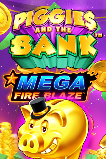 Mega Fire Blaze: Piggies and the Bank играть демо онлайн | Вулкан Слотс без регистрации
