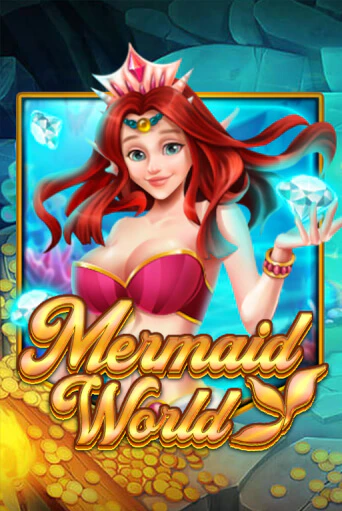 Mermaid World играть демо онлайн | Вулкан Слотс без регистрации
