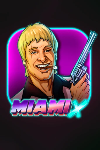MiamiX играть демо онлайн | Вулкан Слотс без регистрации