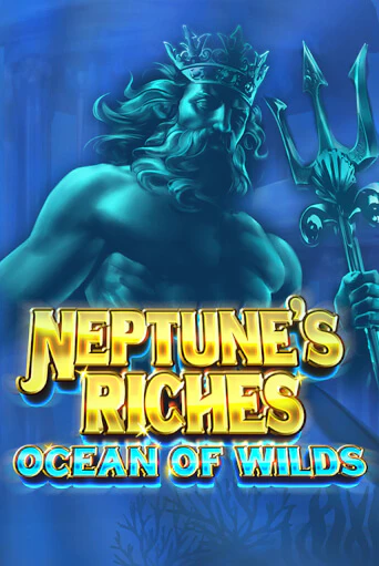 Neptune's Riches: Ocean of Wilds играть демо онлайн | Вулкан Слотс без регистрации