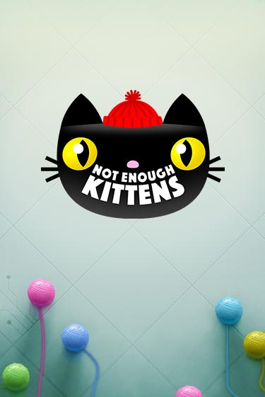 Not Enough Kittens играть демо онлайн | Вулкан Слотс без регистрации