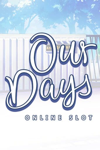 Our Days играть демо онлайн | Вулкан Слотс без регистрации