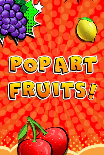 Pop Art Fruits играть демо онлайн | Вулкан Слотс без регистрации