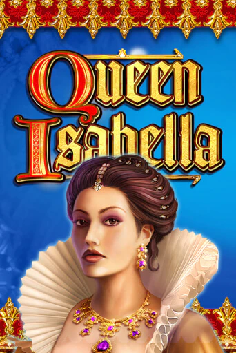 Queen Isabella играть демо онлайн | Вулкан Слотс без регистрации
