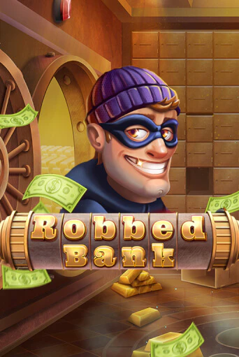 Robbed Bank играть демо онлайн | Вулкан Слотс без регистрации