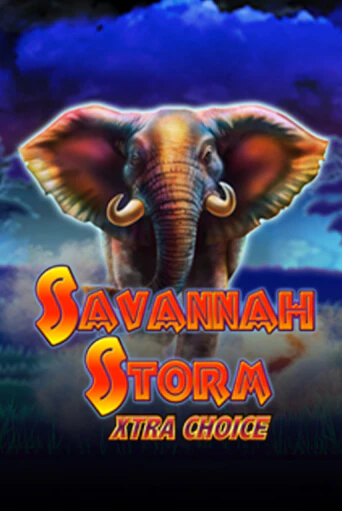 Savannah Storm Xtra Choice играть демо онлайн | Вулкан Слотс без регистрации