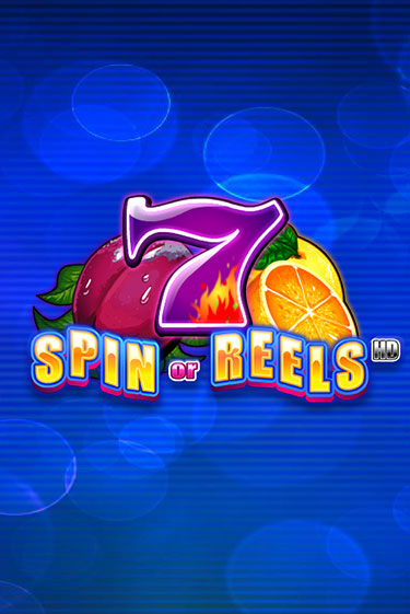 Spin or Reels HD играть демо онлайн | Вулкан Слотс без регистрации