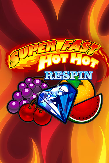 Super Fast Hot Hot RESPIN играть демо онлайн | Вулкан Слотс без регистрации