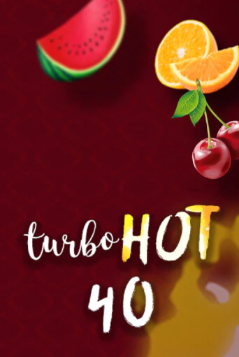 Turbo Hot 40 играть демо онлайн | Вулкан Слотс без регистрации