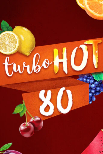 Turbo Hot 80 играть демо онлайн | Вулкан Слотс без регистрации