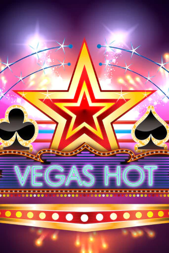 Vegas Hot играть демо онлайн | Вулкан Слотс без регистрации