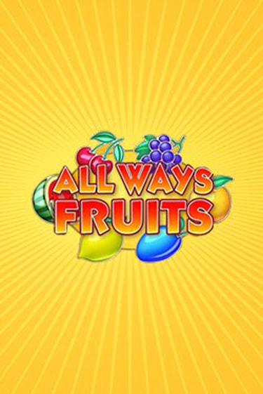 All Ways Fruits играть демо онлайн | Вулкан Слотс без регистрации