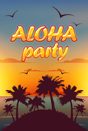 Aloha Party играть демо онлайн | Вулкан Слотс без регистрации