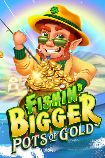 Fishin' Bigger Pots Of Gold™ играть демо онлайн | Вулкан Слотс без регистрации