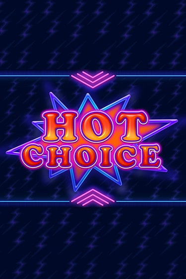 Hot Choice играть демо онлайн | Вулкан Слотс без регистрации