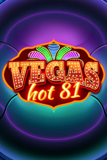 Vegas Hot 81 играть демо онлайн | Вулкан Слотс без регистрации